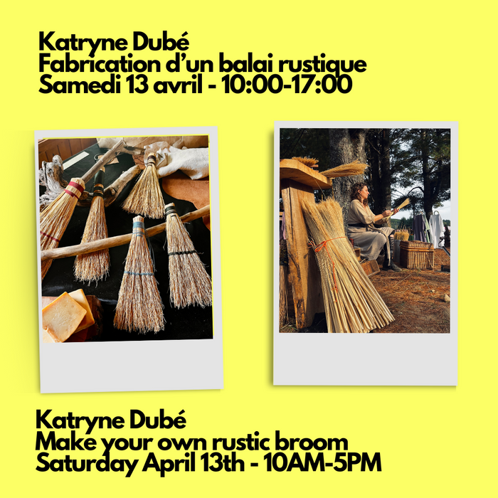 Katryne Dubé - Vannerie - Fabriquez votre propre balai rustique - Samedi 13 avril de 10h à 17h