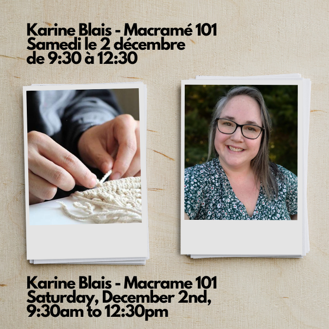 Karine Blais - Macrame 101 -  Saturday, December 2nd, 9:30am to 12:30pm