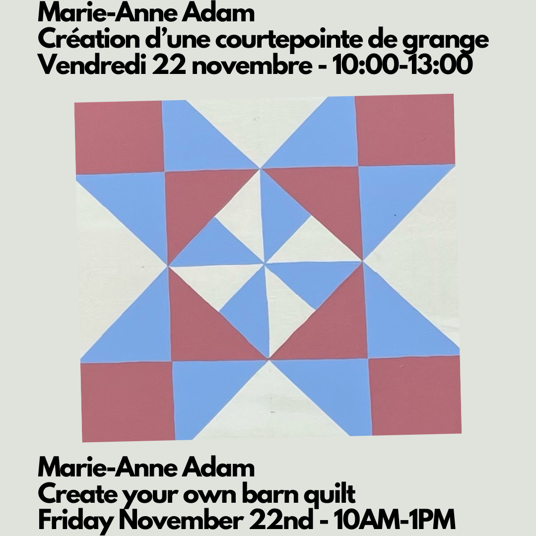 Marie-Anne Adam - Create your own barn quilt- Friday November 22nd - 10AM to 1PM