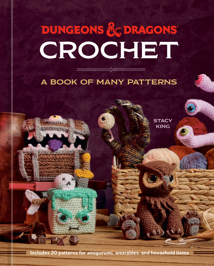 Stacy King - Dungeons & Dragons Crochet A Book of Many Patterns