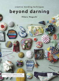 Hikaru Noguchi - Beyond Darning Creative mending techniques