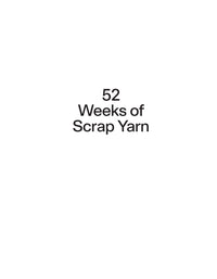 Laine - 52 Weeks of Scrap Yarn Beautiful patterns for year-round knitting