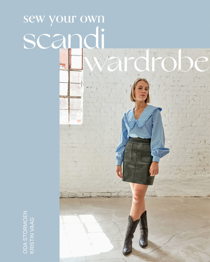Oda Stormoen & Kristin Vaag - Sew Your Own Scandi Wardrobe