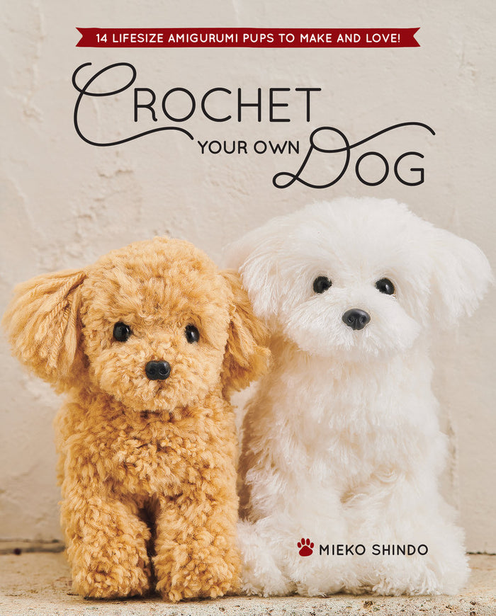 Mieko Shindo - Crochet Your Own Dog 14 Lifesize Amigurumi Pups to Make & Love!