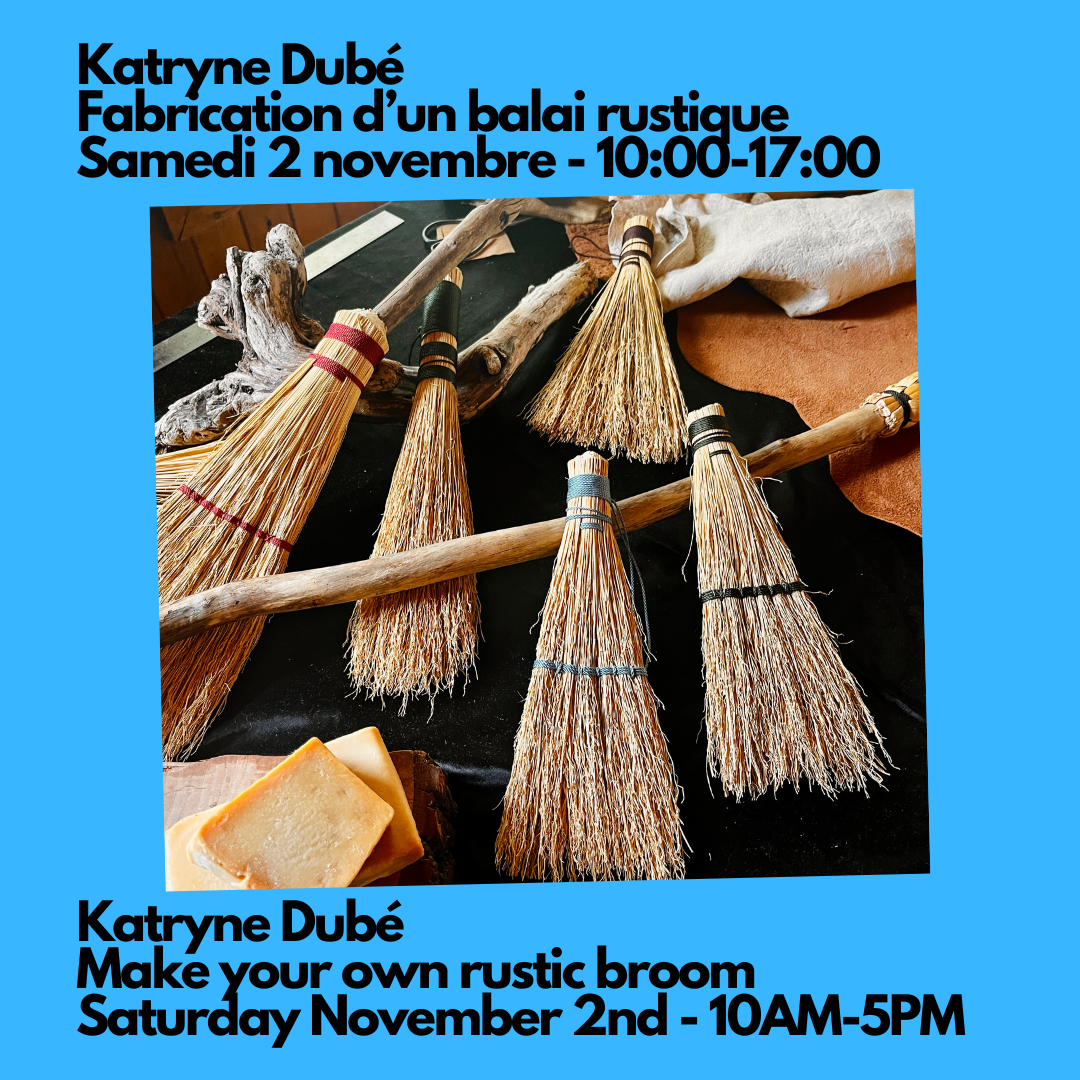 Katryne Dubé -  Basketry - Make your own rustic broom - Saturday November 2nd from 10AM to 5PM