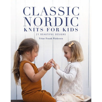 Trine Frank Paskesen - Classic Nordic Knits for Kids