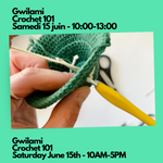 Gwilami - Crochet 101 ; let’s make your first crocheted piece - Saturday June 15th from 10AM to 1PM