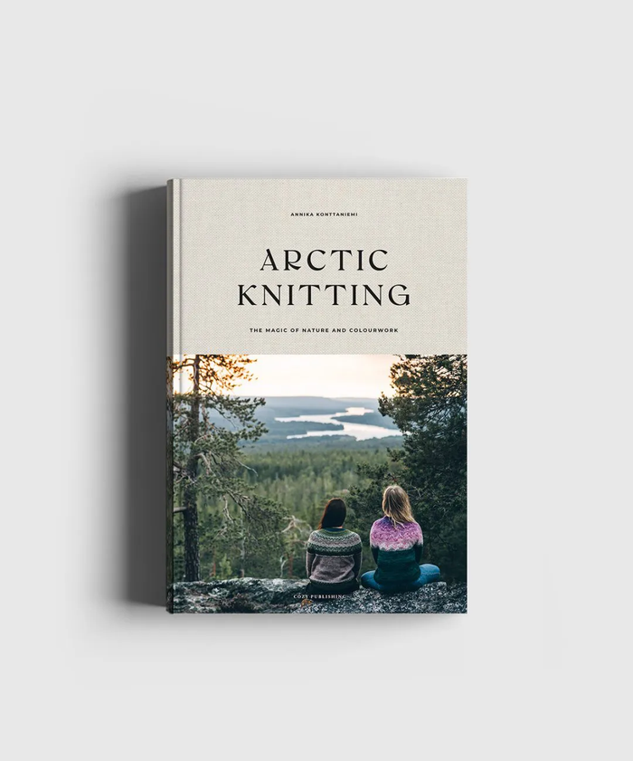 Annika Konttaniemi - Arctic Knitting – The Magic of Nature and Colourwork