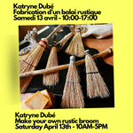 Katryne Dubé -  Basketry - Make your own rustic broom - Saturday April 13th from 10AM to 5PM