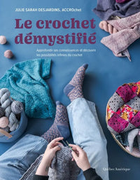 Julie Sarah Desjardins - Le crochet démystifié *pré-commande*