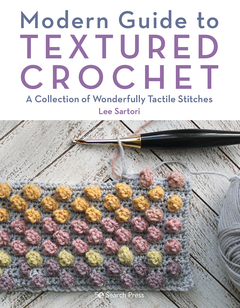 Lee Sartori - A Modern Guide To Textured Crochet