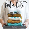 Livre "Knit a Little" par Marie Greene