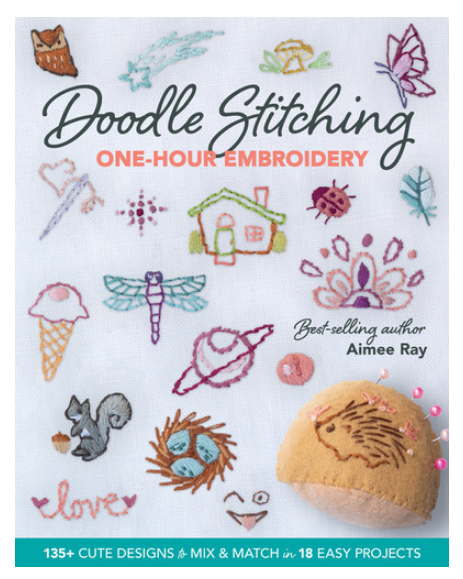 Doodle Stitching One Hour Embroidery : 135+ motifs mignons à mélanger et à assortir en 18 projets faciles par Aimee Ray