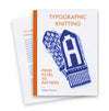 Rüdiger Schlömer - Typographic Knitting: From Pixel to Pattern (learn how to knit letters, fonts, and typefaces, includes patterns and projects)