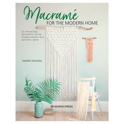 Isabella Strambio - Macramé for the Modern Home